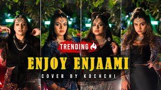 Enjoy Enjaami - Dhee ft. Arivu | Cover by Kochchi