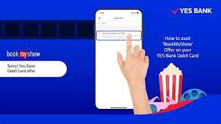 Unlocking BookMyShow Offers with Your YES BANK Debit Card!