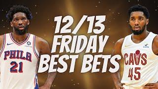 Best NBA Bets, Player Prop Picks, Parlays, Predictions FREE Friday Today December 13th 12/13