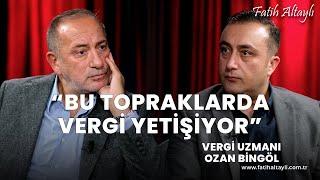 "Asıl vergi rekortmeni her şeyi misliyle ödeyen halktır!" / Vergi Uzmanı Ozan Bingöl & Fatih Altaylı