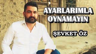 ŞEVKET ÖZ - AYARLARIMLA OYNAMAYIN [BoRMüZiKᴴᴰ]