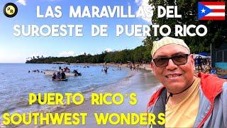 Explorando Las Maravillas del Suroeste de Puerto Rico / Exploring Puerto Rico’s Southwestern Wonders