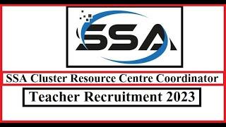 SSA Recruitment 2023 || SSA Cluster Resource Centre Coordinator Recruitment 2023 #ssa #education