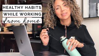 HEALTHY HABITS To Maintain While WORKING FROM HOME