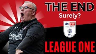 THE END .... surely? - League One Football Review