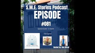 Episode 81 - TJ Kosen - TCB Capital - S.M.E. Stories