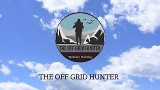 Welcome Back! | THE OFF GRID HUNTER