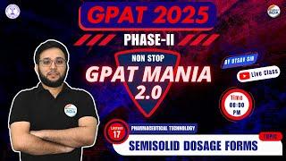 Semisolid Dosage Forms | Pharma Tech | GPAT Mania | GPAT 2025 | Class - 1 #gpat2025 #gpatmcq