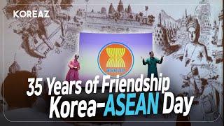 Korea-ASEAN Day, Celebrating 35 Years of Partnership | KOREAZ Weekly no. 185