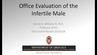 UW Urology Grand Rounds: Office Evaluation of the Infertile Male - 10/16/2024