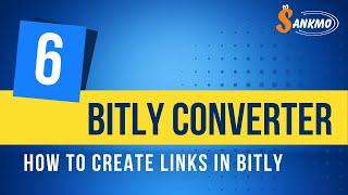 #6 Bitly Converter | How To Convert Links In Bitly On Sankmo