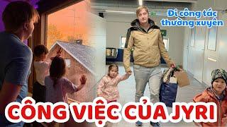 Jyri Làm Gì Mà Đi Công Tác Thường Xuyên - Thúy Jyri Family Phần Lan
