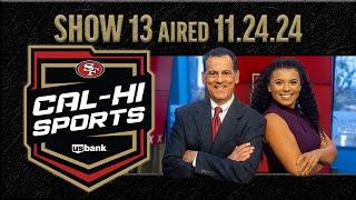 49ers Cal-Hi Sports Show #13 | November 24, 2024