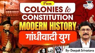 Modern History | Colonies to Constitution: गांधीवादी युग|  By Deepak Sir | StudyIQ PCS