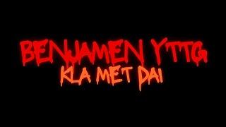 Benjamen YTTG - Kla Met Dai (Official Music Video)