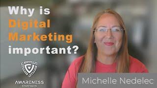 Why Is Digital Marketing Important explained by Michelle Nedelec