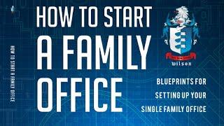 Richard C. Wilson's New Book, How to Start a Family Office