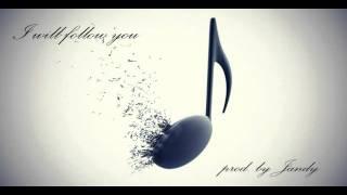 I will follow you (RnB, pop beat) original. prod by Jandy