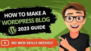 How To Make A WordPress Blog 2024 [MADE EASY]