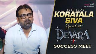 Director Koratala Shiva Speech at Devara Success Press Meet | NTR | Shreyas Media