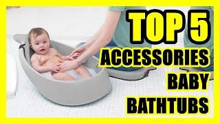 TOP 5: Best Accessories for Baby Bathtub [2023]