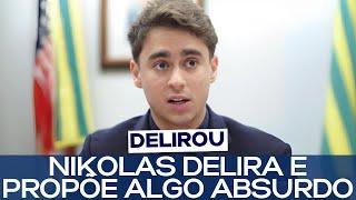 NIKOLAS DELIRA E PROPÕE ALGO ABSURDO