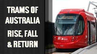 Australia's Trams. Their Rise, Fall & (sort of) Return