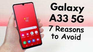 Samsung Galaxy A33 5G - 7 Reasons to Avoid (Explained)