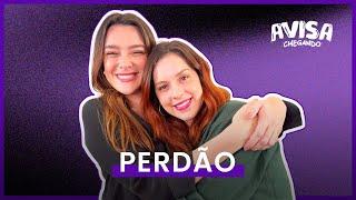 PERDÃO  - SOPHIA ABRAHÃO E MARIANA MOLINA - AVISA CHEGANDO #EP02