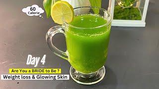 Day 4 Weight loss & Glowing Skin | Are you a Bride to be ? इसे पी कर घटाए वजन Green Juice Recipe