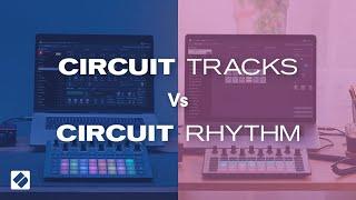 Circuit Tracks Vs Circuit Rhythm // Novation