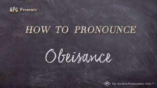 How to Pronounce Obeisance (Real Life Examples!)