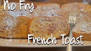 No Fry French Toast~ So easy!!