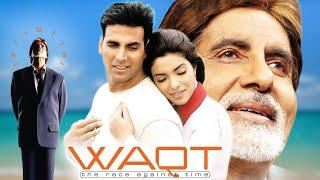 WAQT Race Against Time (2005) Full Hindi Movie (4K) | Amitabh & Akshay Kumar | Priyanka Chopra