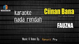 karaoke ciinan bana nada rendah - FAUZANA