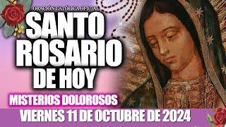 EL SANTO ROSARIO DE HOY VIERNES 11 DE OCTUBRE 2024MISTERIOS DOLOROSOS/Santo Rosario de Hoy/NUEVO