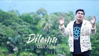 QAIS ATHA - DILEMA ( OFFICIAL MUSIK VIDEO)