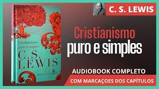 CRISTIANISMO PURO E SIMPLES | Audiobook completo | C. S. Lewis