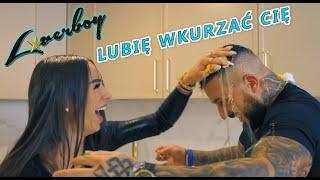 Loverboy - Lubię wkurzać Cię (Official Video) 2024/2025