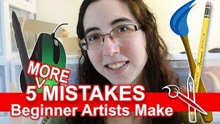 5 MORE Mistakes Beginner Artists Make