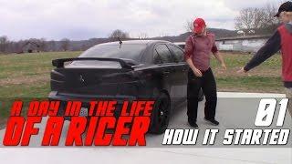 Life of a Ricer | How it Started