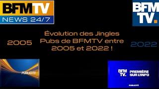 Évolution des Jingles Pubs de BFMTV entre 2005 et 2022 ! (Au 9 Avril 2022.)