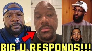 Big U RESPONDS To Killing Nipsey Hussle RUMORS & Reacts To Blacc Sam Big Boy Interview/Wack 1000