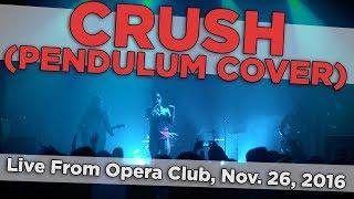 Raizer - Crush (Pendulum Cover) (Live From Opera Club, Nov. 26, 2016)