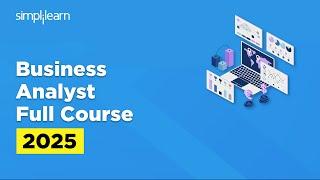 Business Analytics Full Course 2025 | Business Analyst Tutorial For Beginners | Simplilearn