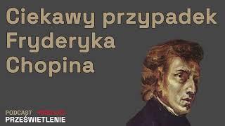 Fryderyk Chopin - cudowne dziecko, lew salonowy i geniusz. Zaprasza Łukasz Starowieyski