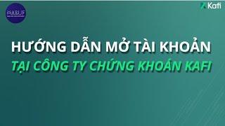 HƯỚNG DẪN MỞ TÀI KHOẢN TẠI KAFI