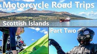 Motorcycle Road Trips - Scottish Islands - Part Two