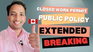 BREAKING: Canada Extends Closed Work Permit Policy | Foreign Workers Can Change Employers 2025!