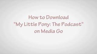 how to download "My Little Pony: The Podcast" on Doesn't Exist Anymore